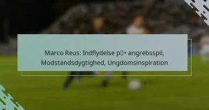 Marco Reus: Indflydelse på angrebsspil, Modstandsdygtighed, Ungdomsinspiration