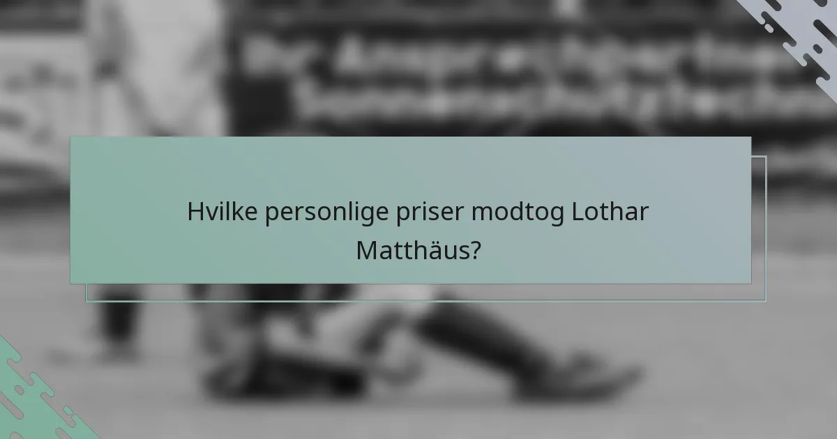Hvilke personlige priser modtog Lothar Matthäus?